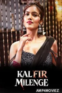 Kal Fir Milenge (2026) S01 Part 1 9redmovies Hindi Hot Web Series