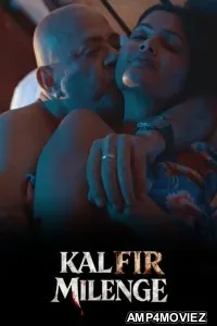 Kal Fir Milenge (2026) S01 Part 3 9redmovies Hindi Hot Web Series