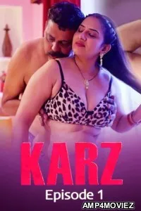 Karz (2025) S01 E01 Dzyreplay Hindi Hot Web Series