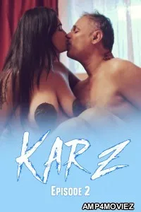 Karz (2025) S01 E02 Dzyreplay Hindi Hot Web Series