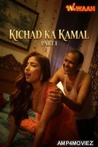 Kichad Ka Kamal (2026) S01 Part 1 WaahPlay Hindi Hot Web Series