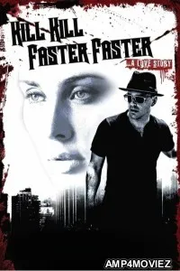 Kill Kill Faster Faster (2008) ORG Hindi Dubbed Movie