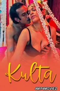 Kulta (2025) S01 Part 1 Kahaniplay Hindi Hot Web Series