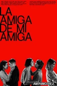 La Amiga De Mi Amiga (2022) HQ Bengali Dubbed Movie