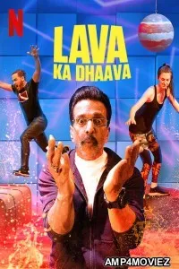 Lava Ka Dhaava (2021) Hindi Season 1 Complete Show
