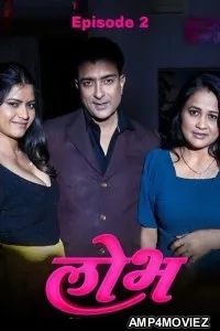 Lobh (2025) S01 E02 Dzyreplay Hindi Hot Web Series