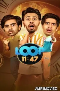 Loop 11:47 (2024) Season 1 Hindi Web Series