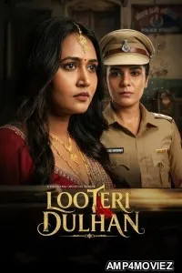 Looteri Dulhan (2026) Season 1 Hindi Web Series