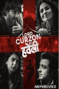 Lord Curzon Ki Haveli (2025) Hindi Movie