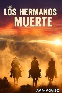 Los Hermanos Muerte (2025) HQ Hindi Dubbed Movie
