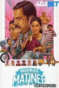 Madras Matinee (2025) Tamil Movie