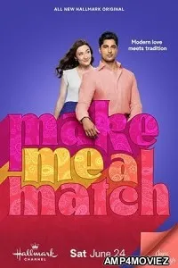 Make Me A Match (2023) HQ Hindi Dubbed Movie