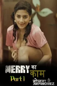 Merry Ka Kaam Bolta Hai (2026) S01 Part 1 Woow Hindi Hot Web Series