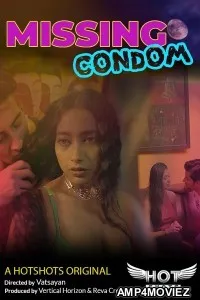 Missing Condom (2020) UNRATED Hindi Hotshot Hindi Short Film