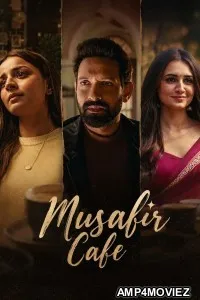 Musafir Cafe (2026) Season 1 Hindi Web Series