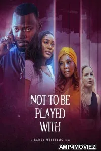 Not to Be Played With (2024) HQ Hindi Dubbed Movie
