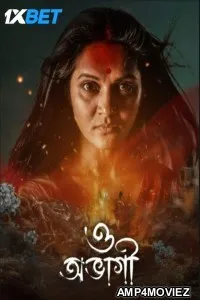 O Abhagi (2024) Bengali Movie