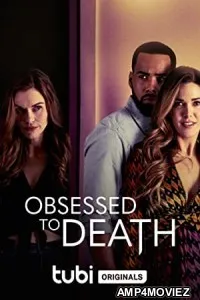 Obsessed To Death (2022) HQ Bengali Dubbed Movie