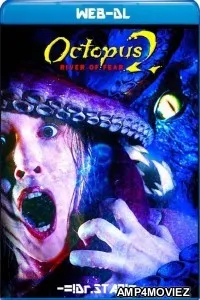 Octopus 2 River of Fear (2018) Hindi Dubbed Movies