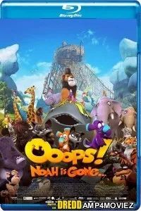 Ooops Noah Is Gone (2015) Hindi Dubbed Movie