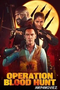 Operation Blood Hunt (2024) HQ Hindi Dubbed Movie