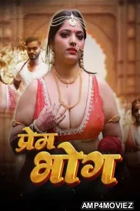 Prem Bhog (2025) S01 E01 MoodX Hindi Hot Web Series