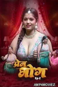 Prem Bhog (2026) S01 E02 MoodX Hindi Hot Web Series