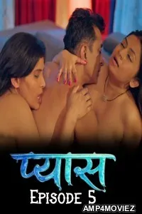 Pyaas (2026) S01 E05 Dzyreplay Hindi Hot Web Series