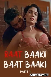 Raat Baaki Baat Baaki (2025) Part 1 Ullu Hindi Hot Web Series