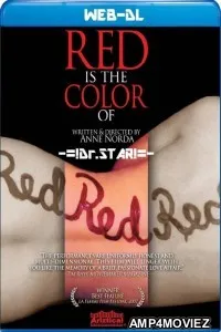 Red Is The Color of (2007) UNRATED Hindi Dubbed Movies