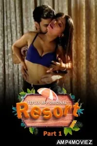 Resort (2025) S01 Part 1 TeFlix Hindi Hot Web Series