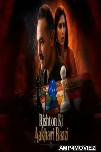 Rishton Ki Aakhari Baazi (2026) Season 1 Hindi Web Series