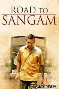 Road To Sangam (2009) Hindi Movie