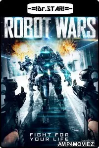 Robot Wars (2016) UNCUT Hindi Dubbed Movie