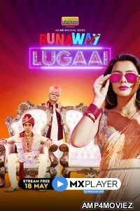 Runaway Lugaai (2021) Hindi Season 1 Complete Show