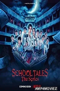 School Tales the Series (2022) HQ Hindi Dubbed Season 1 Complete Show