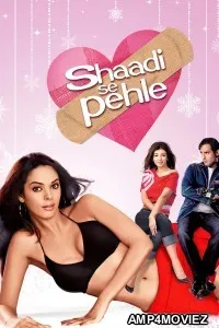 Shaadi Se Pehle (2006) Hindi Movie