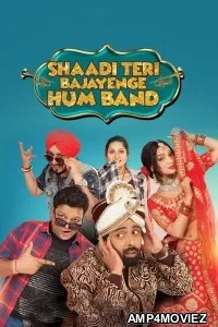 Shaadi Teri Bajayenge Hum Band (2018) Hindi Movie