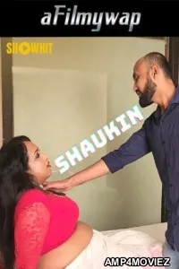 Shaukin (2024) Showhit Hot Hindi Short Film