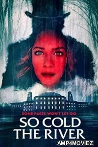 So Cold the River (2022) HQ Telugu Dubbed Movie