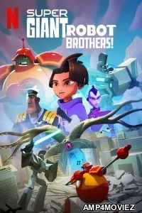 Super Giant Robot Brothers (2022) Hindi Dubbed Season 1 Complete Show