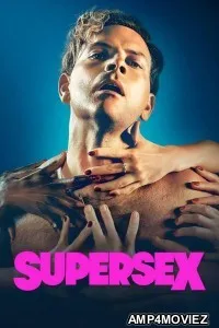 Supersex (2024) Season 1 Hindi Dubbed Complete Web Series