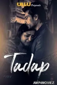 Tadap (2019) UNRATED Hindi Season 1 Part 3 Complete Show