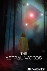The Astral Woods (2023) HQ Hindi Dubbed Movie