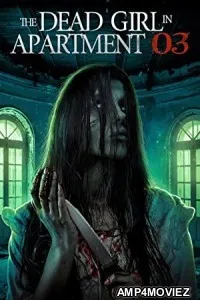 The Dead Girl in Apartment 03 (2022) HQ Bengali Dubbed Movie