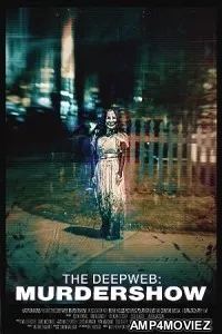 The Deep Web: Murdershow (2023) HQ Bengali Dubbed Movie