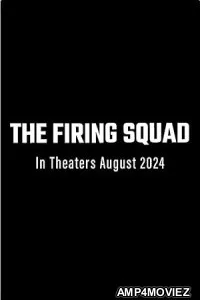 The Firing Squad (2024) HQ Hindi Dubbed Movie
