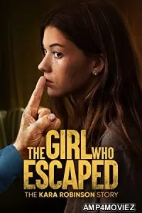 The Girl Who Escaped The Kara Robinson Story (2023) HQ Telugu Dubbed Movie