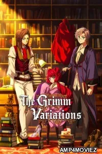 The Grimm Variations (2024) Season 1 Hindi Dubbed Complete Web Series