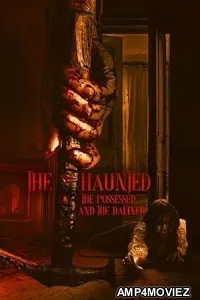 The Haunted the Possessed and the Damned (2024) HQ Hindi Dubbed Movie